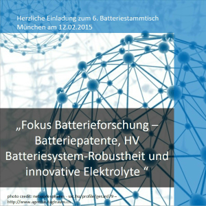 Batterieforschung Batteriepatente HV Batteriesystem Robustheit innovative Elektrolyte 6 Batteriestammtisch Muenchen 